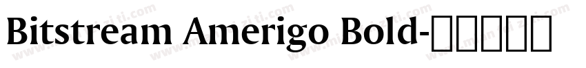 Bitstream Amerigo Bold字体转换